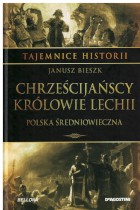 Tajemnice historii-Chrześcijańscy królowie Lechii