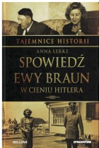 Tajemnice historii-Spowiedź Ewy Braun,w cieniu Hitlera