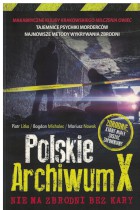 Polskie archiwum x-nie ma zbrodni bez kary