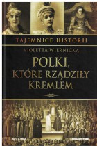 Tajemnice historii-Polki,które rządziły Kremlem