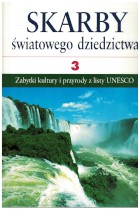 Skarby światowego dziedzictwa Unesco tom 3