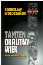 Tamten okrutny wiek-Nowa historia XX wieku 1914-1990