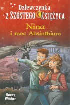 Dziewczynka z szóstego księżyca-Nina i moc Absinthium