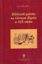 Biblioteki polskie na Górnym Śląsku w XIX wieku