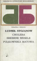 Cholera. Srebrne wesele. Pułkownika matowa