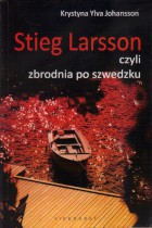 Stieg Larsson czyli zbrodnia po szwedzku