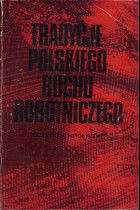 Tradycje polskiego ruchu robotniczegi