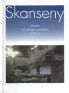 Skanseny-muzea na wolnym powietrzu w Polsce